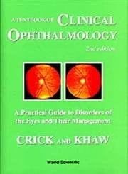 Textbook of Clinical Ophthalmology A Practical Guide to Disorders of the Eyes and Their Management