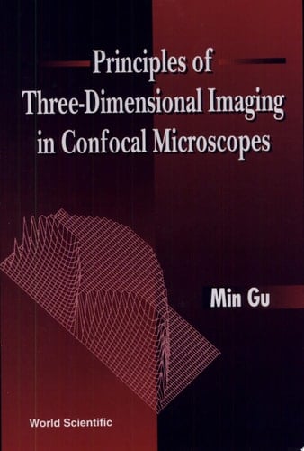 Principles of Three Dimensional Imaging in Confocal Microscopes