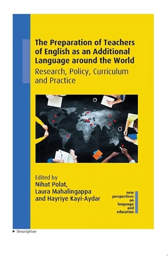 The Preparation of Teachers of English as an Additional Language around the World Research, Policy, Curriculum and Practice