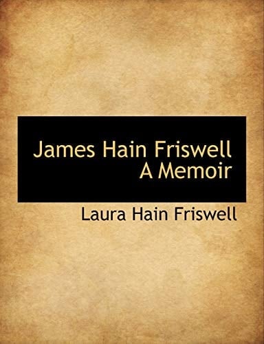 James Hain Friswell A Memoir