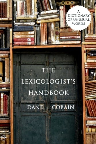 The Lexicologist's Handbook A Dictionary of Unusual Words