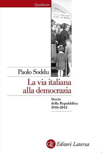 La via italiana alla democrazia Storia della Repubblica 1946-2013
