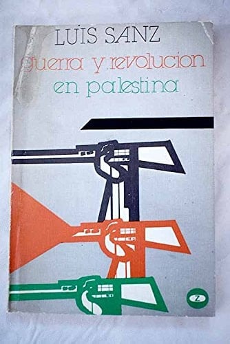 Guerra y revolución en Palestina la lucha palestina, la revolución aŕabe y el problema nacional