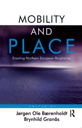 Mobility and Place Enacting Northern European Peripheries