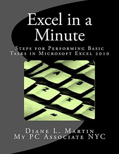 Excel in a Minute Steps for Performing Basic Tasks in Microsoft Excel 2010
