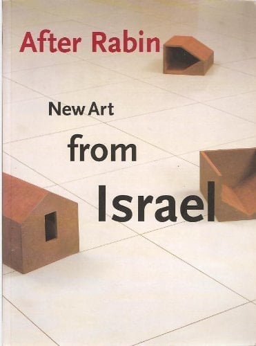 After Rabin: New Art from Israel