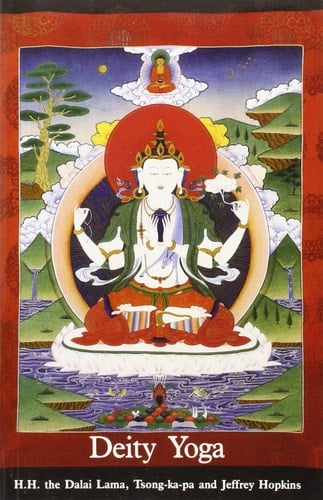 Deity Yoga: In Action and Performance Tantra (Wisdom of Tibet Series)