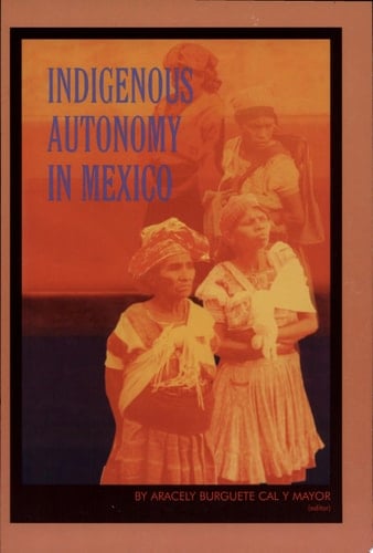 Indigenous Autonomy in Mexico