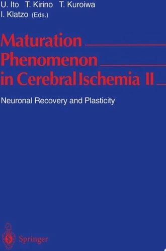 Maturation Phenomenon in Cerebral Ischemia II Neuronal Recovery and Plasticity