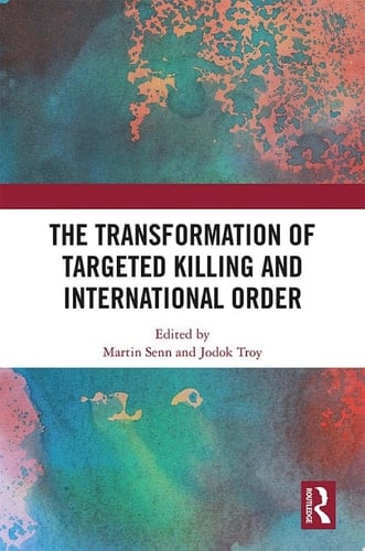 The Transformation of Targeted Killing and International Order