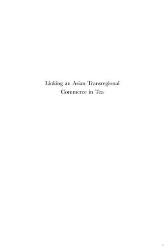 Linking an Asian Transregional Commerce in Tea Overseas Chinese Merchants in the Fujian-Singapore Trade, 1920-1960