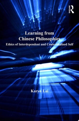 Learning from Chinese Philosophies Ethics of Interdependent and Contextualised Self
