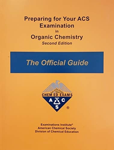 Preparing for Your ACS Examination in Organic Chemistry The Official Guide