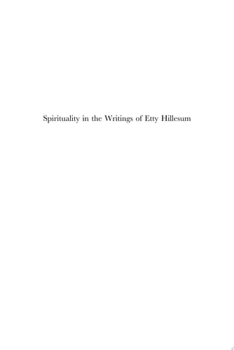 Spirituality in the Writings of Etty Hillesum Proceedings of the Etty Hillesum Conference at Ghent University, November 2008