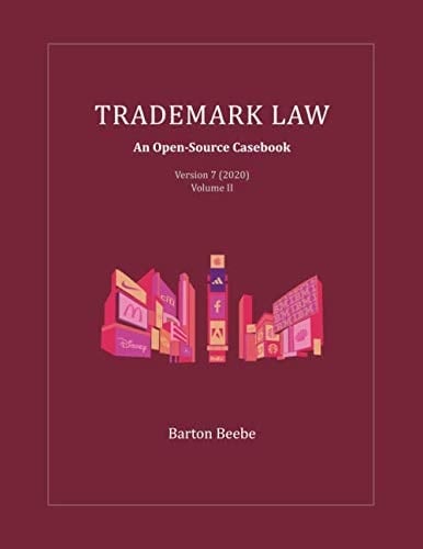 Trademark Law: an Open-Source Casebook - Version 7 Volume II