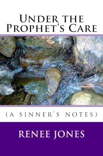 Under the Prophet's Care (a Sinner's Notes)