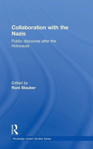 Collaboration with the Nazis Public Discourse After the Holocaust