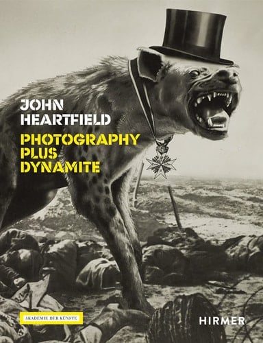 John Heartfield Photography Plus Dynamite