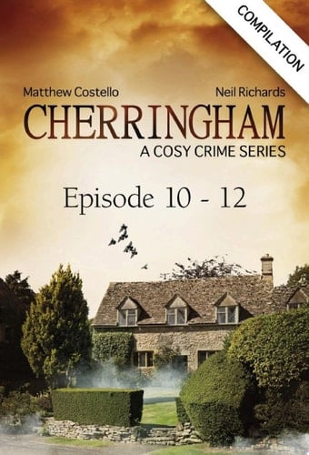 Cherringham - Episode 10 - 12 A Cosy Crime Series Compilation