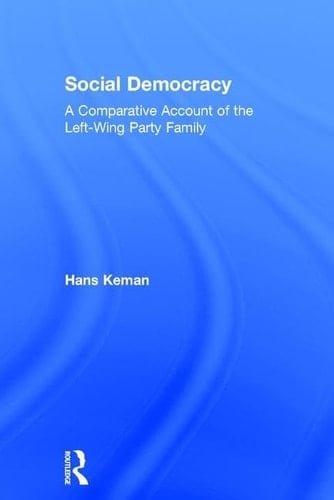 Social Democracy A Comparative Account of the Left Wing Party Family