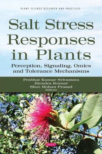 Salt Stress Responses in Plants Perception, Signaling, Omics and Tolerance Mechanisms