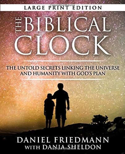 The Biblical Clock The Untold Secrets Linking the Universe and Humanity with God's Plan