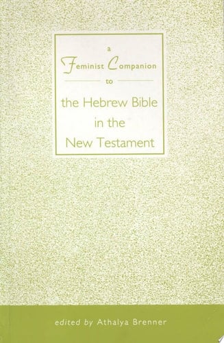 Feminist Companion to the Hebrew Bible in the New Testament