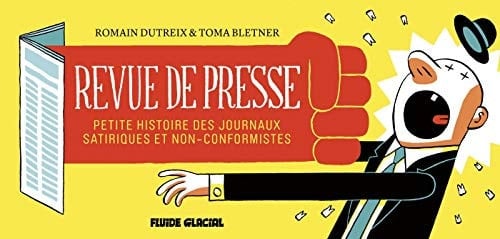 Revue de presse Petite histoire des journaux satiriques et non-conformistes