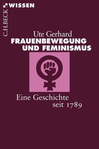 Frauenbewegung und Feminismus Eine Geschichte seit 1789