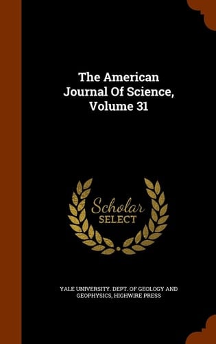 The American Journal Of Science, Volume 31