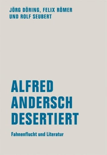 Alfred Andersch desertiert Fahnenflucht und Literatur (1944-1952)