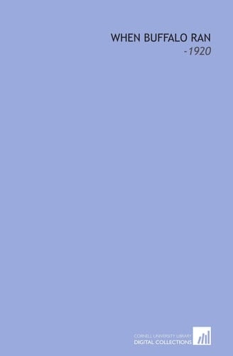 When Buffalo Ran: -1920