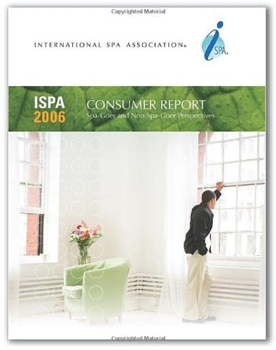 ISPA 2006 Consumer Report Spa-goer and Non-Spa-goer Perspectives
