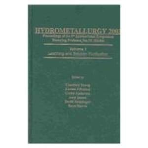 Hydrometallurgy 2003: Proceedings of the 5th International Symposium Honoring Profess0R Ian M. Ritchie