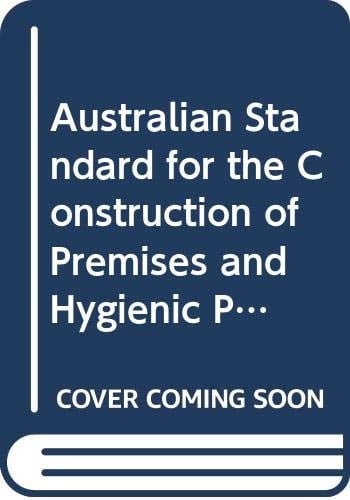 Australian Standard for Construction of Premises and Hygienic Production of Poultry Meat for Human Consumption