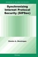 Synchronizing Internet Protocol Security (SIPSec) (Springer Series in Information Sciences)