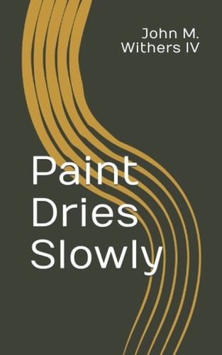 Paint Dries Slowly (High School Days)