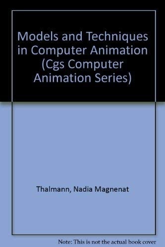 Models and Techniques in Computer Animation (Cgs Computer Animation Series)