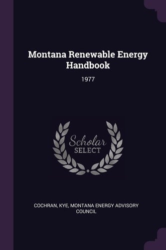 Montana Renewable Energy Handbook 1977