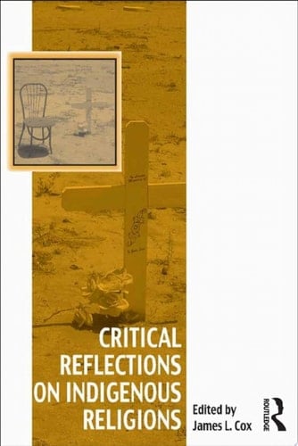 Critical Reflections on Indigenous Religions