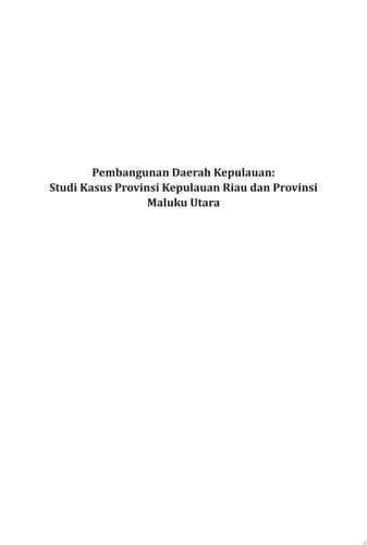 Pembangunan Daerah Kepulauan Studi Kasus Provinsi Kepulauan Riau dan Provinsi Maluku Utara