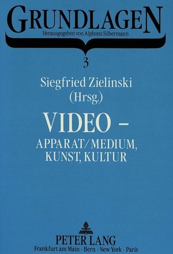 Video - Apparat/Medium, Kunst, Kultur: Ein internationaler Reader (Grundlagen) (German Edition)