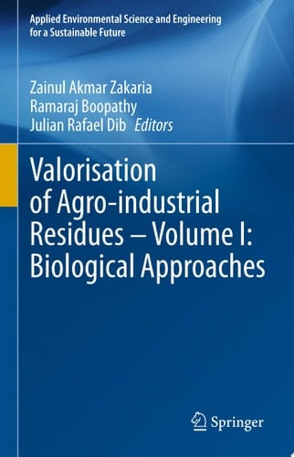 Valorisation of Agro-industrial Residues – Volume I: Biological Approaches