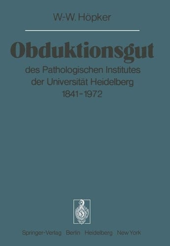 Obduktionsgut des Pathologischen Institutes der Universität Heidelberg 1841–1972