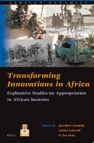 Transforming Innovations in Africa Explorative Studies on Appropriation in African Societies