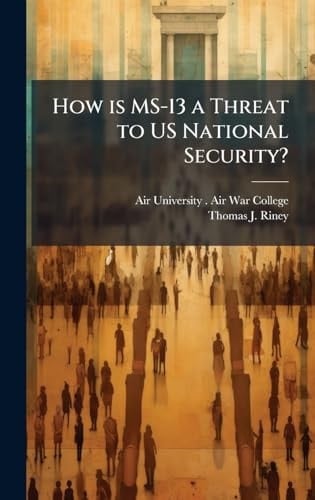 How Is MS-13 a Threat to US National Security?