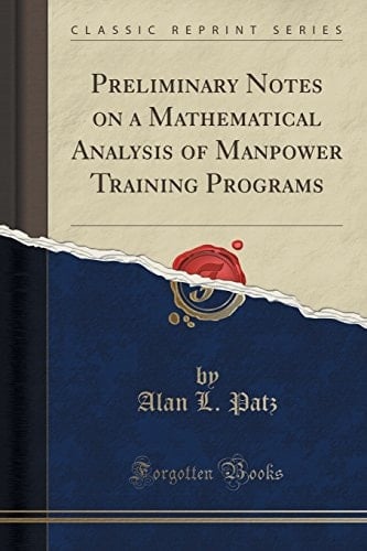 Preliminary Notes on a Mathematical Analysis of Manpower Training Programs (Classic Reprint)