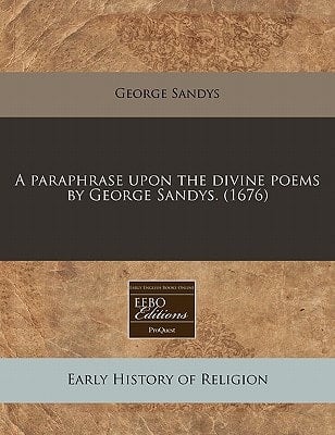 A paraphrase upon the divine poems by George Sandys. (1676)