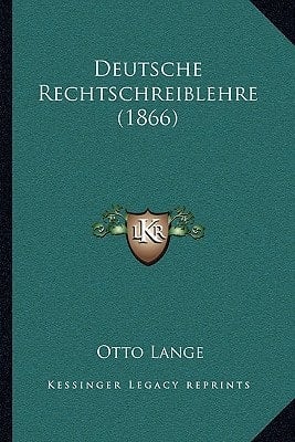 Deutsche Rechtschreiblehre (1866) (German Edition)