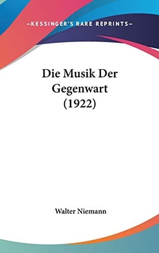Die Musik Der Gegenwart (1922) (German Edition)